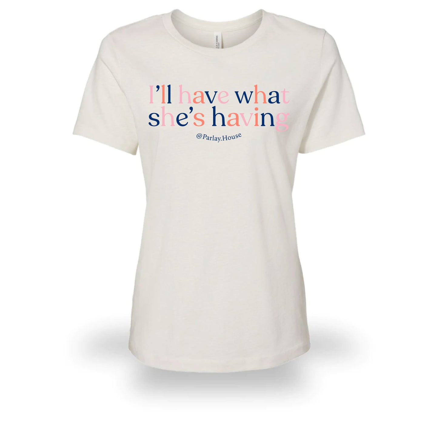 Ill Have What Shes Having Tee